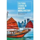 Cultural Change in Modern World History: Cases, Causes and Consequences