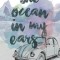 The Ocean in My Ears