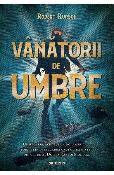 Vanatorii De Umbre, Robert Kurson - Editura Art