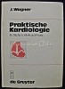 Praktische Kardiologie - Fur Studium, Klinik And Praxis