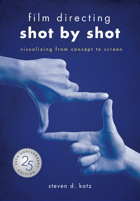 Film Directing: Shot by Shot - 25th Anniversary Edition: Visualizing from Concept to Screen foto