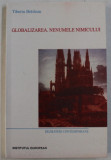 GLOBALIZAREA , NENUMELE NIMICULUI de TIBERIU BRAILEAN , 2005