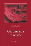 Cutremurarea temeliilor - Paul Tillich