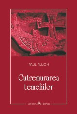 Cutremurarea temeliilor - Paul Tillich - Herald