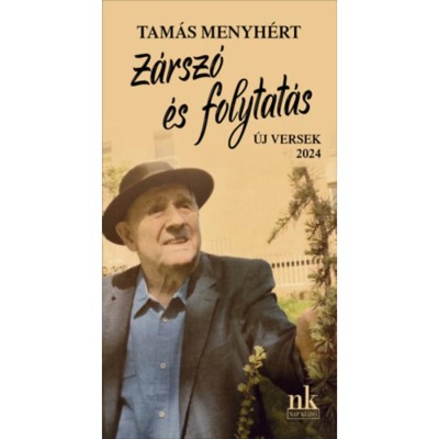 Z&amp;aacute;rsz&amp;oacute; &amp;eacute;s folytat&amp;aacute;s - &amp;Uacute;j versek, 2024 - Tam&amp;aacute;s Menyh&amp;eacute;rt foto