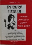 In gura leului. Cronica politica a anilor 1992-2004 Vol. I - Corneliu Leu