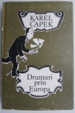 Drumuri prin Europa - Karel Capek - Carte de Calatorie, Beletristica
