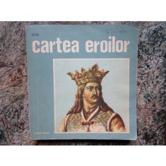 DIN CARTEA EROILOR ,EDITURA JUNIMEA 1978