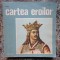DIN CARTEA EROILOR ,EDITURA JUNIMEA 1978