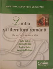 LIMBA SI LITERATURA ROMANA, MANUAL PENTRU CLASA A XI-A-SOFIA DOBRA, MONICA HALASZI, DORINA KUDOR, LUMINITA -214969