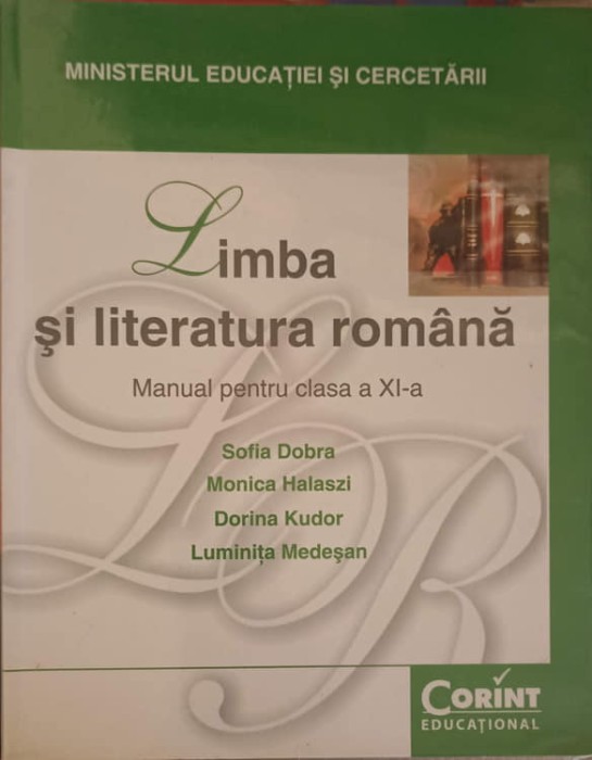 LIMBA SI LITERATURA ROMANA, MANUAL PENTRU CLASA A XI-A-SOFIA DOBRA, MONICA HALASZI, DORINA KUDOR, LUMINITA -214969