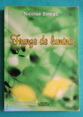 Nicolae Dumitrescu Sinesti &amp;ndash; Frunze de lumina ( cu dedicatie si autograf ) foto