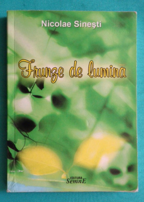 Nicolae Dumitrescu Sinesti &ndash; Frunze de lumina ( cu dedicatie si autograf )
