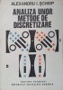 Analiza Metodelor de Discretizare - Alexandru Schiopu, 1978, Editura Academiei Romane, Matematica, 182 Pagini