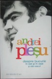 Despre bucurie in est si in vest - Andrei Plesu