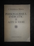 C. RADULESCU MOTRU - PERSONALISMUL ENERGETIC SI ALTE SCRIERI (1984)