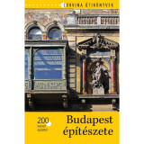 Budapest &eacute;p&iacute;t&eacute;szete - 200 kiemelt &eacute;p&uuml;lettel - Bede B&eacute;la