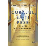 Curajul sa-ti pese/Christie Watson