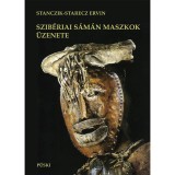 Szib&eacute;riai s&aacute;m&aacute;n maszkok &uuml;zenete - Tanulm&aacute;nyok - Stanczik-Starecz Ervin