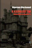 A K&Aacute;RHOZOTTAK - Algernon Blackwood