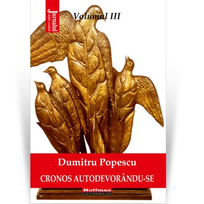 Cronos autodevorandu-se, Vol. 3, Artele in mecenatul etatist - Dumitru Popescu foto