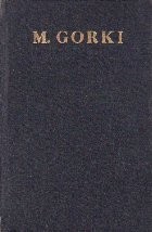 Opere in 30 Volume, Volumul al XIII-lea - Nuvele (M. Gorki) foto