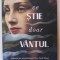 CE STIE DOAR VANTUL de AMY HARMON , 2021