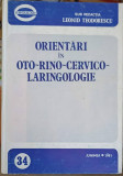 ORIENTARI IN OTO-RINO-CERVICO-LARINGOLOGIE-SUB REDACTIA LEONID TEODORESCU