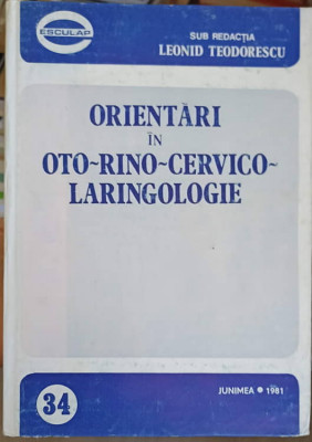 ORIENTARI IN OTO-RINO-CERVICO-LARINGOLOGIE-SUB REDACTIA LEONID TEODORESCU foto