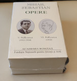 Mihail Sebastian. Opere (Vol. V+VI) Publicistică (Academia Rom&acirc;nă) sigilat, 2014