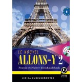 Le Nouvel Allons-Y 2 - Francia nyelvk&ouml;nyv k&ouml;z&eacute;phalad&oacute;knak (B1 szint) - MP3 CD mell&eacute;klettel - Vida Enikő