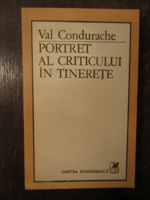 VAL CONDURACHE - PORTRET AL CRITICULUI IN TINERETE foto