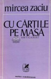 Cumpara ieftin Cu cartile pe masa - 1981 - Mircea Zaciu (E49)