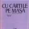 Cu cartile pe masa - 1981 - Mircea Zaciu (E49)
