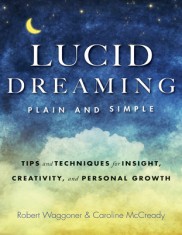 Lucid Dreaming, Plain and Simple Tips and Techniques for Insight, Creativity, and Personal Growth