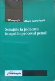 Solutii la Judecata in Apel in Procesul Penal - Mihaela Laura Pamfil, Hamangiu 2007, Drept Penal, Monografie