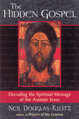 The Hidden Gospel: Decoding the Spiritual Message of the Aramaic Jesus foto