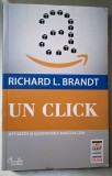 Un click. Jeff Bezos si ascensiunea Amazon.com - Richard Brandt, Editura Curtea Veche, Colectia Capital. Carti despre afaceri de care ai nevoie nr. 8