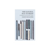 The Natural Way to Draw - A Working Plan for Art Study