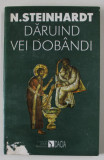 DARUIND VEI DOBANDI , EDITIA A II-A de N. STEINHARDT, CLUJ 1997