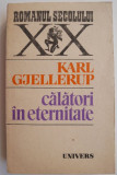 Cumpara ieftin Calatori in eternitate - Karl Gjellerup