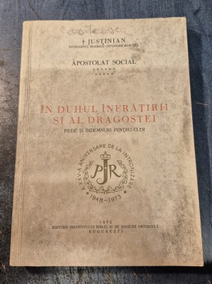In Duhul infratirii si al dragostei pilde si indemnuri pentru cler Justinian foto