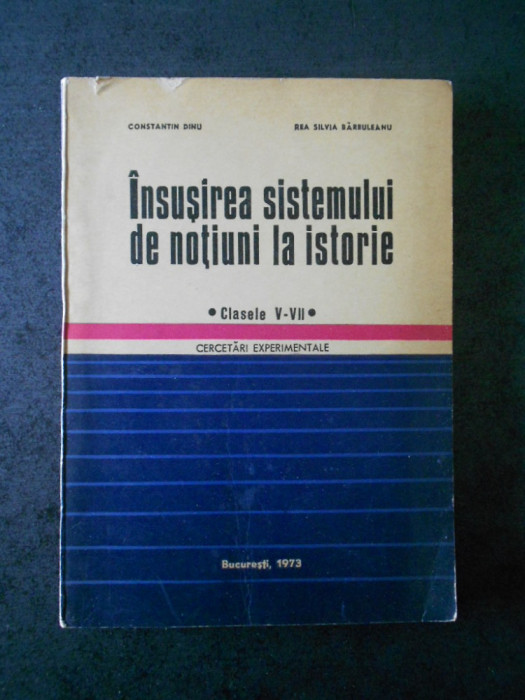 CONSTANTIN DINU - INSUSIREA SISTEMULUI DE NOTIUNI LA ISTORIE clasele V-VIII