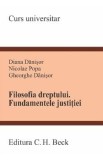 Filosofia dreptului. Fundamentele justitiei - Diana Danisor, Nicolae Popa, Gheorghe Danisor