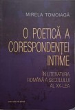 O poetica a corespondentei intime in literatura romana a secolului al XX-lea &ndash; Mirela Tomoiaga