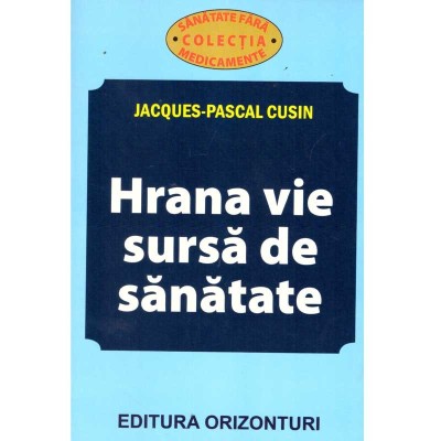 Jacques-Pascal Cusin - Hrana vie-sursa de sanatate - 135595 foto