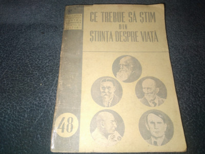 CE TREBUIE SA STIM DIN STIINTA DESPRE VIATA 1952 NR 48 PLANSE INCLUSE foto