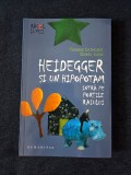 Heidegger si un hipopotam intra pe Portile Raiului &ndash; Th. Cathcart, D. Klein