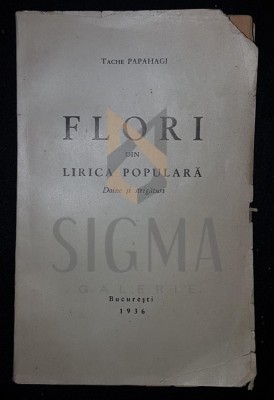 PAPAHAGI TACHE, FLORI DIN LIRICA POPULARA (DOINE si STRIGATURI), 1936, Bucuresti foto