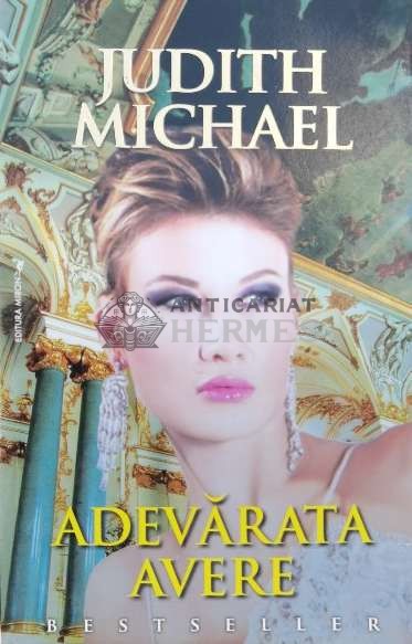 Adevarata avere - 2010 - Judith Michael ($B171)